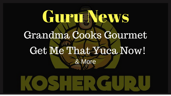 Guru News: Grandma Cooks Gourmet – Get Me That Yuca Now & More