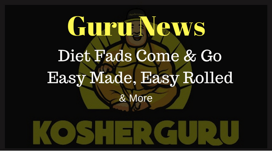 Guru News: Diet Fads Come & Go – Easy Made, Easy Rolled & More
