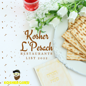 Kosher L’Pesach Restaurants List 2022